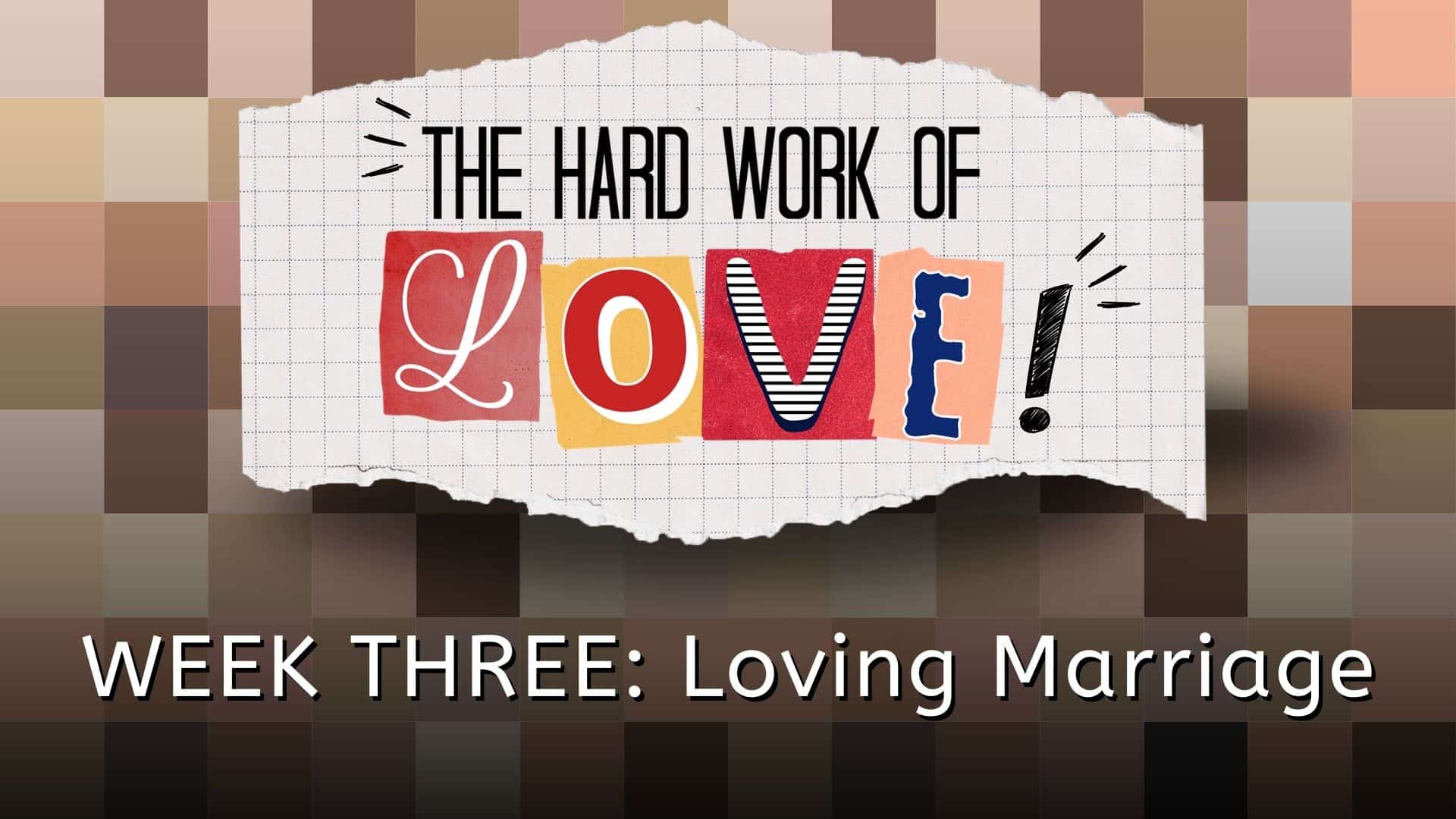 The Hard Work Of Love wk3 cover