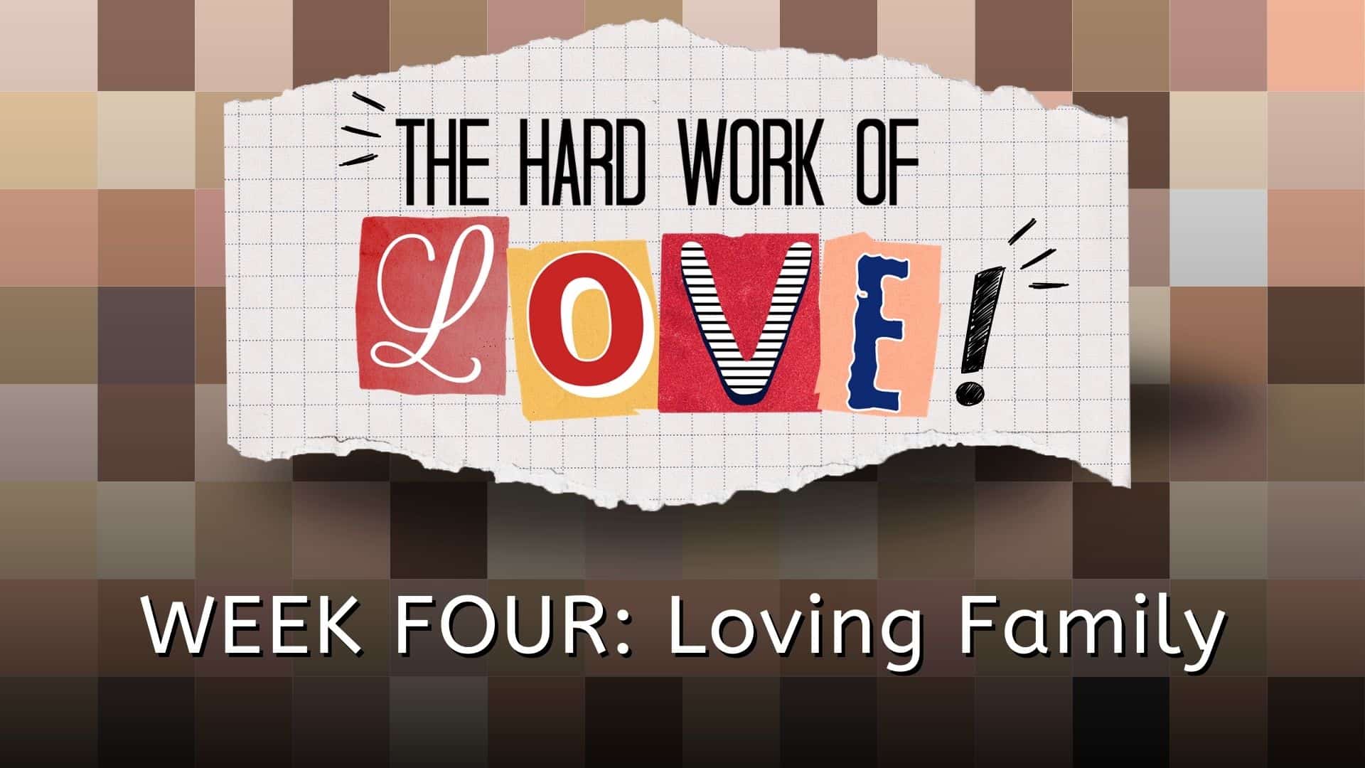 The Hard Work Of Love wk4 cover
